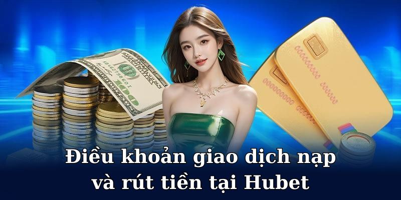 Tuân thủ các điều khoản và điều kiện khi tham gia Hubet